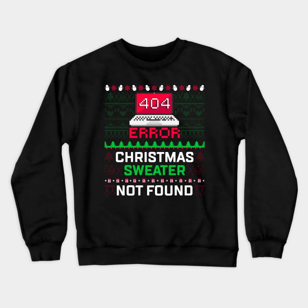 Computer Error 404 Ugly Christmas Sweater Not's Found Crewneck Sweatshirt by Happy Shirt